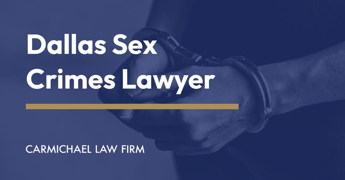 Dallas Sex Crimes Lawyer